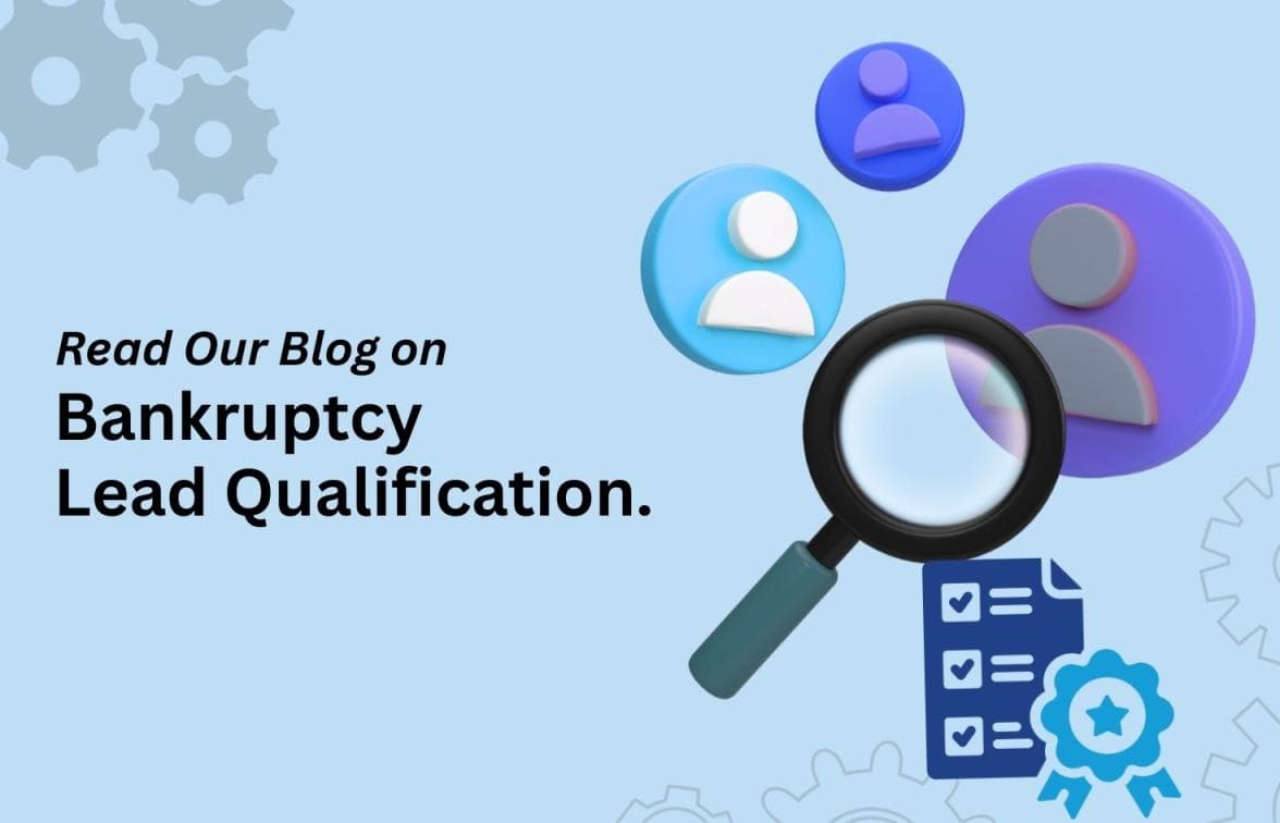 Read about bankruptcy lead qualification and intake processes